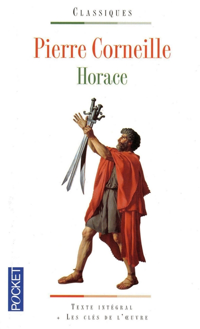 Horace : texte intégral et les clés de l'oeuvre