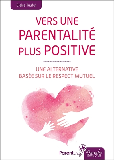 Vers une parentalité plus positive : une alternative basée sur le respect mutuel