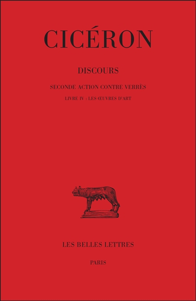 Discours. Vol. 5. Seconde action contre Verrès : livre IV, Les oeuvres d'art