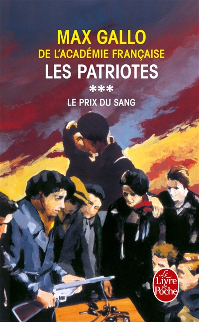 Les patriotes : suite romanesque. Vol. 3. Le prix du sang