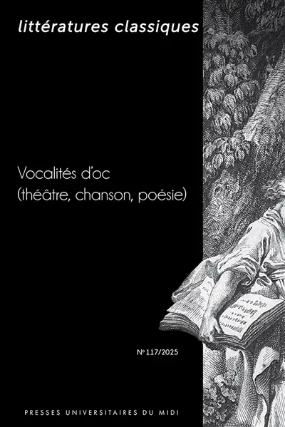 Littératures classiques, n° 117. Vocalités d'oc (théâtre, chanson, poésie)