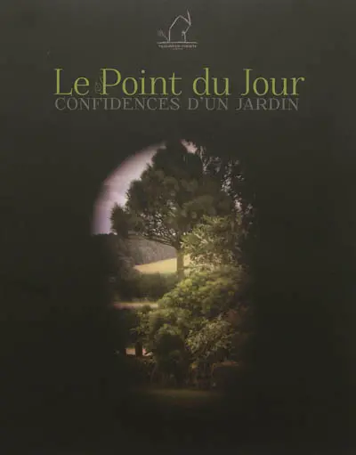Le point du jour : confidences d'un jardin