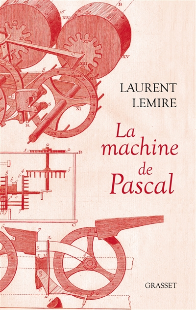 La machine de Pascal - Laurent Lemire