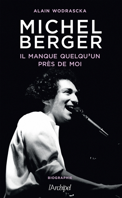 Michel Berger, il manque quelqu'un près de moi : biographie