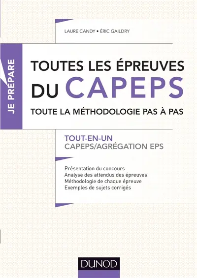 Toutes les épreuves du Capeps, toute la méthodologie pas à pas : tout-en-un : Capeps, agrégation EPS