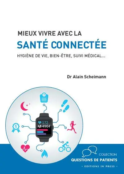 Mieux vivre avec la santé connectée : hygiène de vie, bien-être, suivi médical...