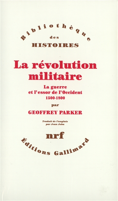 La Révolution militaire : la guerre et l'essor de l'Occident : 1500-1800