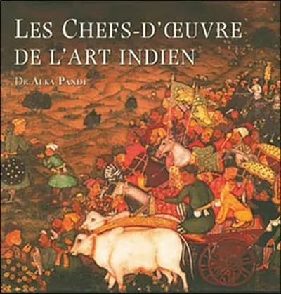 Les chefs d'oeuvre de l'art indien