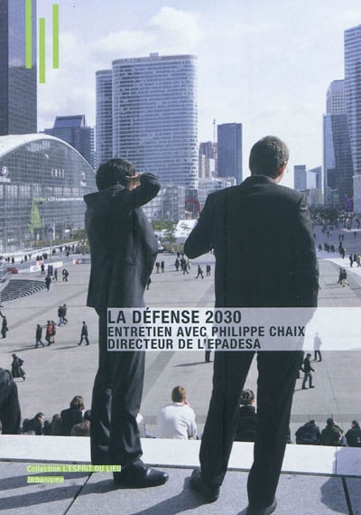 La Défense 2030 : entretien avec Philippe Chaix, directeur de l'EPADESA
