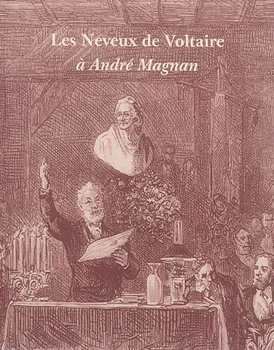 Les neveux de Voltaire : à André Magnan