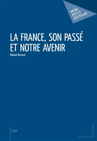 La france, son passé et notre avenir