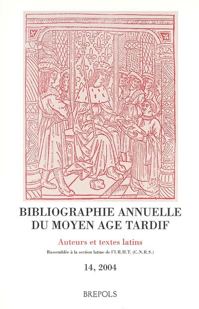 Bibliographie annuelle du Moyen Age tardif (BAMAT) : auteurs et textes latins. Vol. 14. 2004
