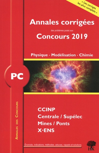 Physique, modélisation, chimie PC : annales corrigées des problèmes posés aux concours 2019 : CCINP, Centrale-Supélec, Mines-Ponts, X-ENS