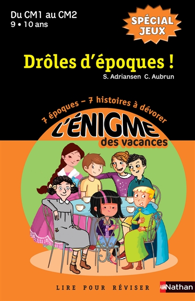 Drôles d'époques ! : 7 époques, 7 histoires à dévorer : lire pour réviser, du CM1 au CM2, 9-10 ans