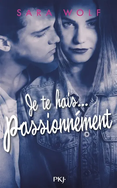 Je te hais.... Passionnément
