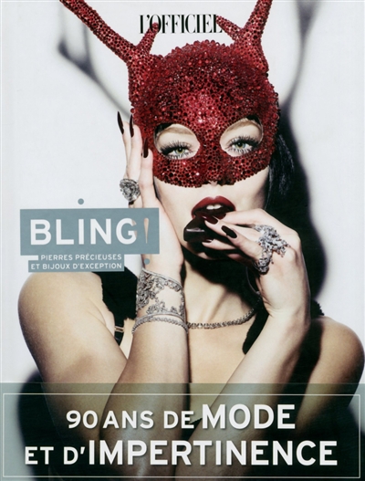 L'officiel de la mode et de la couture de Paris. Bling ! : pierres précieuses et bijoux d'exception