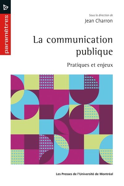 La communication publique : pratiques et enjeux