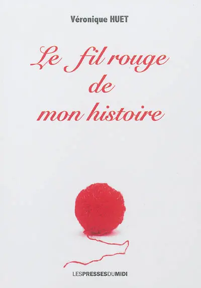 Le fil rouge de mon histoire