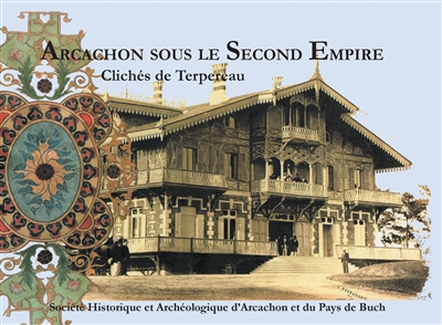 Arcachon sous le second Empire : clichés de Terpereau