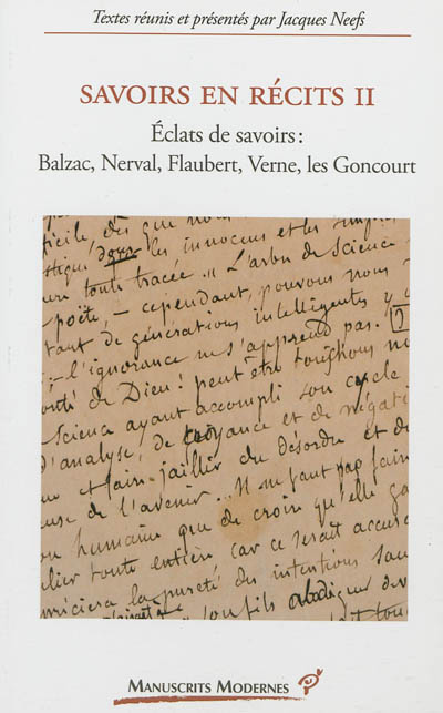 Savoirs en récits. Vol. 2. Eclats de savoirs : Balzac, Nerval, Flaubert, Verne, les Goncourt