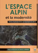L'espace alpin et la modernité : bilans et perspectives au tournant du siècle