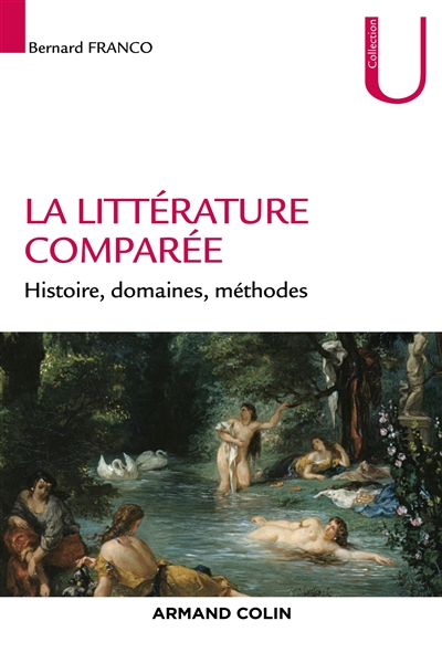 La littérature comparée : histoire, domaines et méthodes