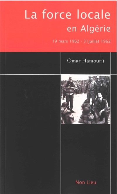 La force locale en Algérie : 19 mars au 31 juillet 1962