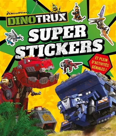 Dinotrux : super stickers : et plein d'activités géniales !