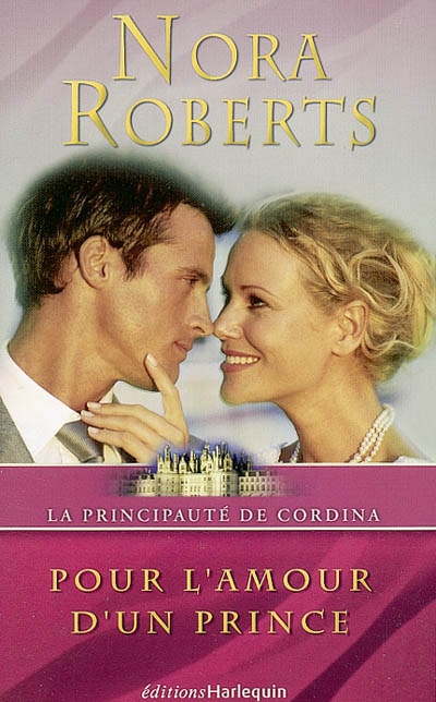 La principauté de Cordina. Vol. 3. Pour l'amour d'un prince