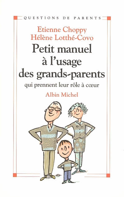 Petit manuel à l'usage des grands-parents, qui prennent leur rôle à coeur