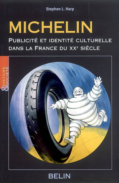 Michelin : publicité et identité culturelle dans la France du XXe siècle