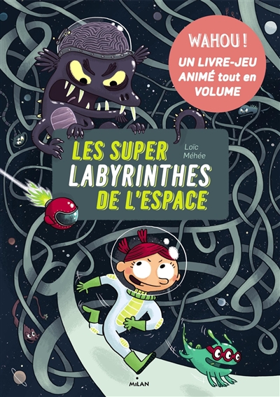 Les super labyrinthes de l'espace