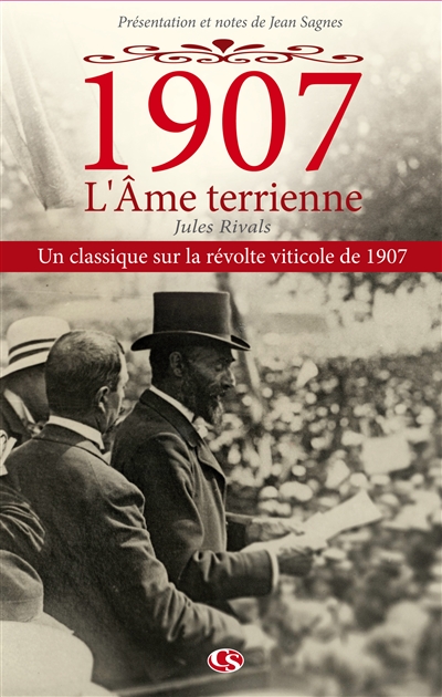1907 : l'âme terrienne : un classique sur la révolte viticole de 1907