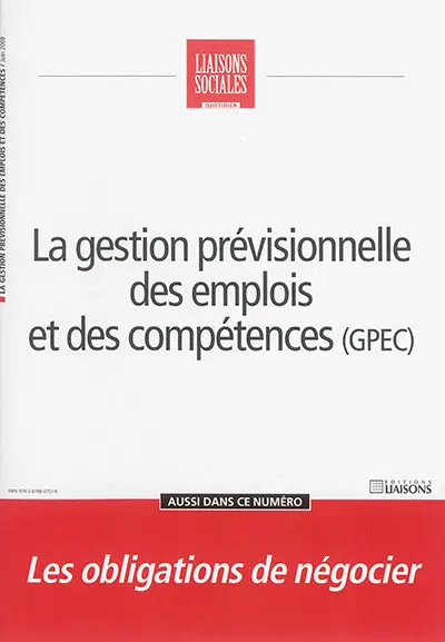 Liaisons sociales quotidien. La gestion prévisionnelle des emplois et des compétences (GPEC)