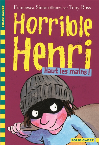 Horrible Henri. Vol. 9. Haut les mains !