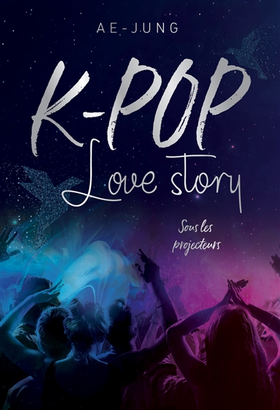 K-pop : love story. Sous les projecteurs