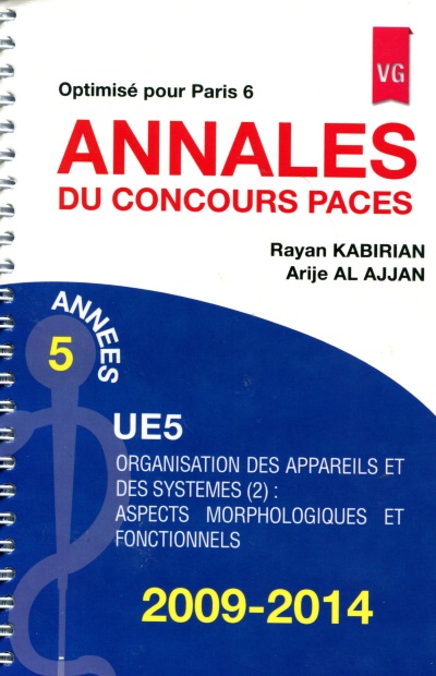 Annales du concours Paces UE 5, 2009-2014 : organisation des appareils et des systèmes (2), aspects morphologiques et fonctionnels : optimisé pour Paris 6