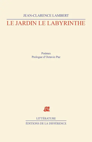 Le Jardin, le labyrinthe : 1953-1989, poèmes
