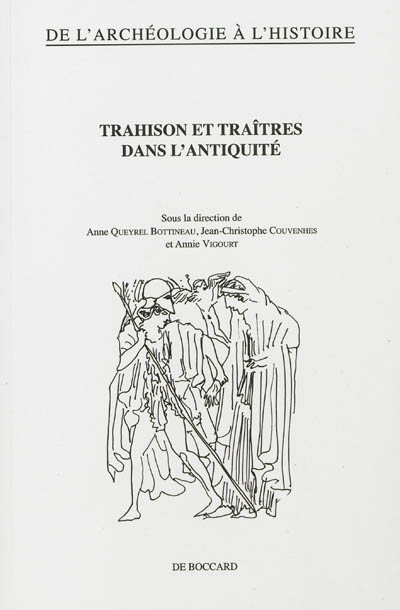 Trahison et traîtres dans l'Antiquité : actes du colloque international (Paris, 21-22 septembre 2011)