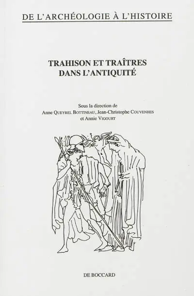 Trahison et traîtres dans l'Antiquité : actes du colloque international (Paris, 21-22 septembre 2011)