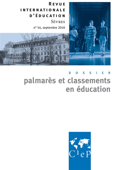 Revue internationale d'éducation, n° 54. Palmarès et classements en éducation
