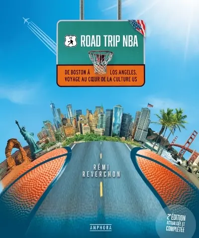 Road trip NBA : de Boston à Los Angeles, voyage au coeur de la culture US