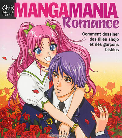 Manga mania romance : comment dessiner des filles shôjo et des garçons bishies