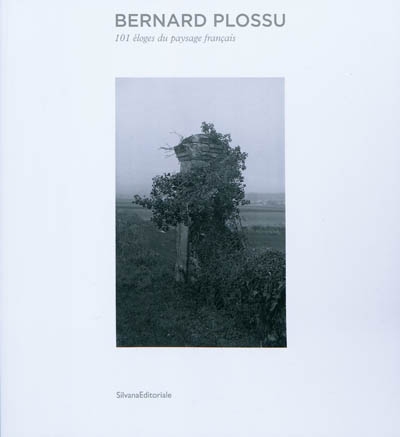 Bernard Plossu : 101 éloges du paysage français