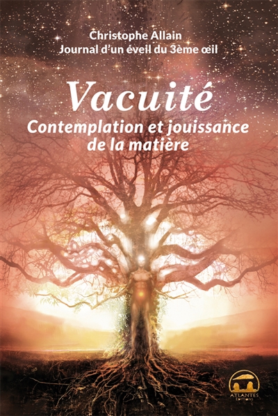 Journal d'un éveil du 3e oeil. Vol. 3. Vacuité, contemplation et jouissance de la matière