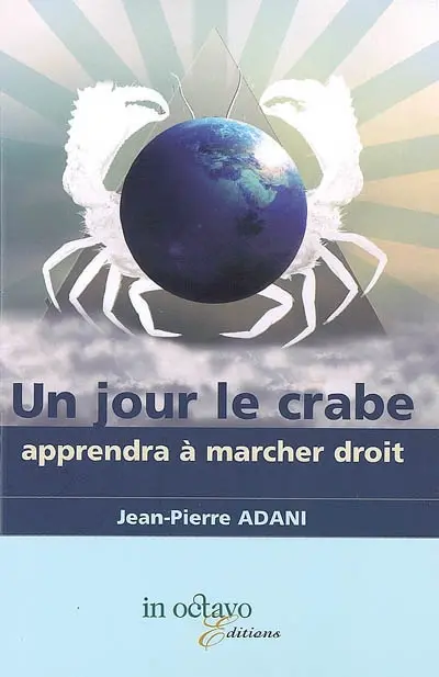 Un jour le crabe apprendra à marcher droit