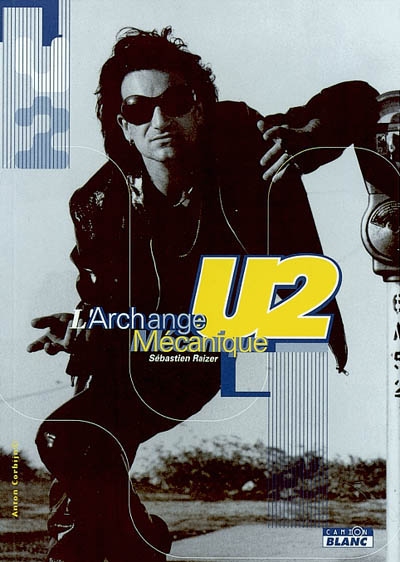 U2 : l'archange mécanique