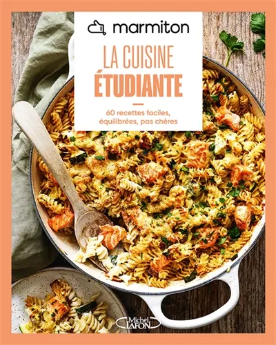 La cuisine étudiante : 60 recettes faciles, équilibrées, pas chères La cuisine étudiante : 60 recettes faciles, équilibrées, pas chères