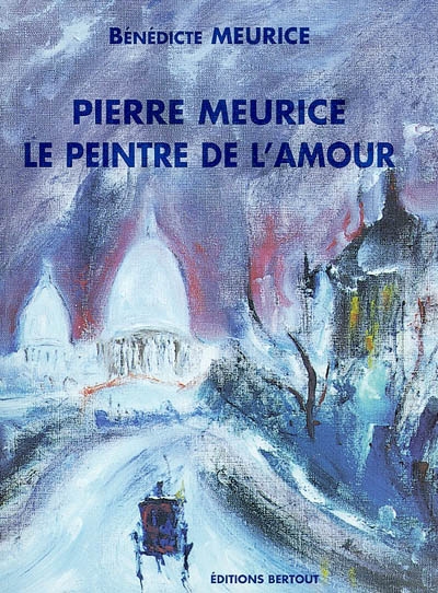 Pierre Meurice, le peintre de l'amour