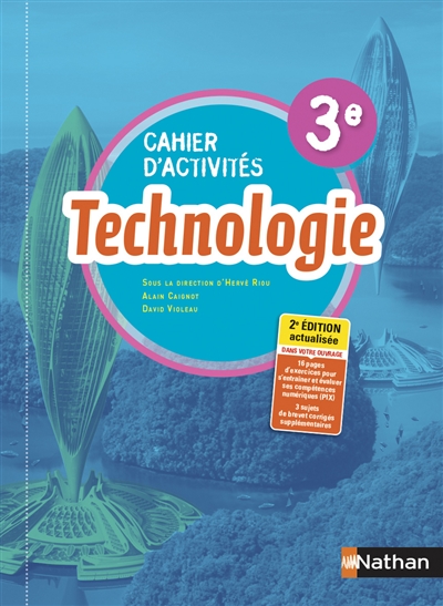 Technologie 3e : cahier d'activités : programme 2016